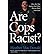 Are Cops Racist? (Paperback) - Common