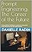 Prompt Engineering by Danielle Radin
