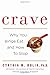 Crave: Why You Binge Eat and How to Stop by Cynthia M. Bulik (2009-03-03)
