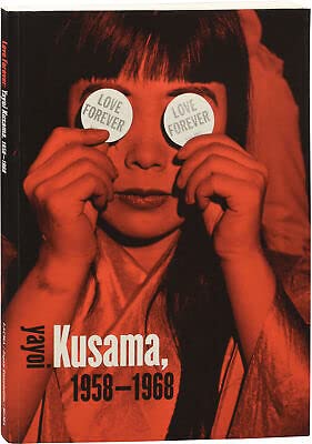 Rare LOVE FOREVER YAYOI KUSAMA 1958-1968 First Edition 1998 -Los Angeles County Museum of Art [Paperback] Yayoi Kusama] Lynn Zelevansky, Laura Hoptman (Paperback)