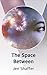 The Space Between