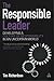 The Responsible Leader: Developing a Culture of Responsibility in an Uncertain World