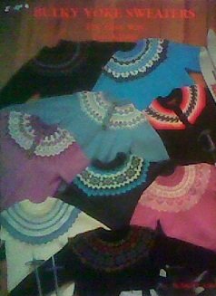 Bulky Yoke Sweaters, the easy way for adults (Unknown Binding)