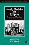 Health, Medicine and Empire: Perspectives on Colonial India