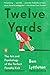 Twelve Yards: The Art and P...