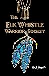 The Elk Whistle Warrior Society