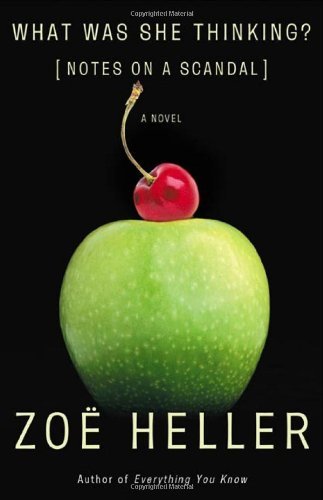 What Was She Thinking? (notes on a Scandal), 1st, First Edition