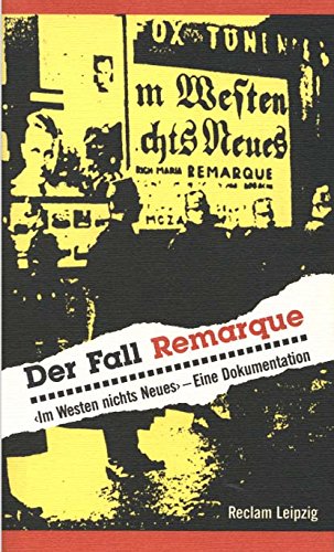 Der Fall Remarque: Im Westen nichts Neues : eine Dokumentation (Reclam-Bibliothek) (German Edition)