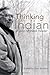 [Thinking in Indian] [By: John Mohawk] [October, 2010]