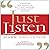 Just Listen: Discover the Secret to Getting Through to Absolutely Anyone by Goulston, Mark (2012) Audio CD