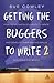 [(Getting the Buggers to Write 2: How to Motivate Students to Write and Develop Their Writing Skills Including the Basics)] [Author: Sue Cowley] published on (November, 2004)