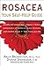 Rosacea: Your Self-Help Guide by M.S., N.D. Arlen Brownstein (2001-01-30)