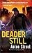 Deader Still by Anton Strout (2009-07-05)