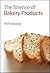 The Science of Bakery Products: RSC (Royal Society of Chemistry Paperbacks) by William P Edwards (2007-06-01)