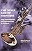 The Other Side of Nowhere: Jazz, Improvisation, and Communities in Dialogue (Music/Culture) (2004-03-30)