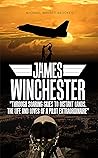 James Winchester: Through Soaring Skies to Distant Lands. The Life and Loves of a Pilot Extraordinaire