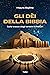 Gli Dèi della Bibbia: Sulle tracce degli antichi Creatori (Italian Edition)