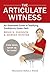The Articulate Witness: An Illustrated Guide to Testifying Confidently Under Oath by Marsha Hunter Brian K Johnson(2010-03-01)