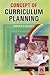 Concepts of Curriculum Planning by M. Pandey