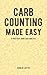 CARB COUNTING MADE EASY by Khalid Layth