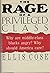 The Rage of a Privileged Class by Ellis Cose (1994-01-01)