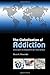 The Globalization of Addiction: A Study in Poverty of the Spirit