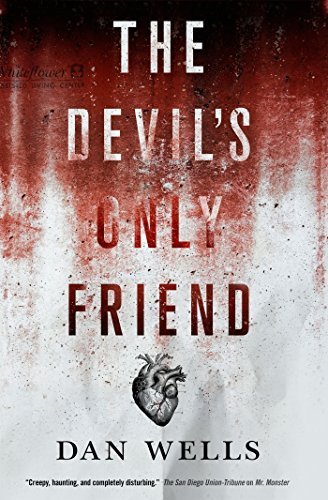 The Devil's Only Friend (John Cleaver) by Wells, Dan (June 16, 2015) Paperback