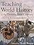 [(Teaching World History in the Twenty-first Century: A Resource Book )] [Author: Heidi Roupp] [Mar-2010]