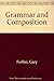 Grammar and Composition by Gary Forlini (1990-01-03)