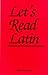 Let's Read Latin: Introduction to the Language of the Church by Ralph McInerny (1995-01-01)