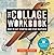 The Collage Workbook by Randel Plowman