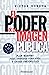 El Poder de la Imagen Publica: Plan Maestro para Inspirar Confianza y Ganar Credibilidad (Spanish Edition)