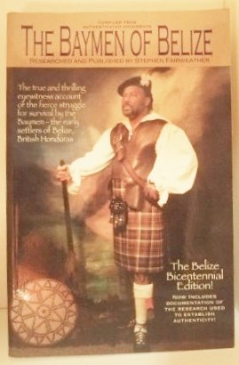 The Baymen of Belize and how they wrested British Honduras from the Spaniards. (Paperback)