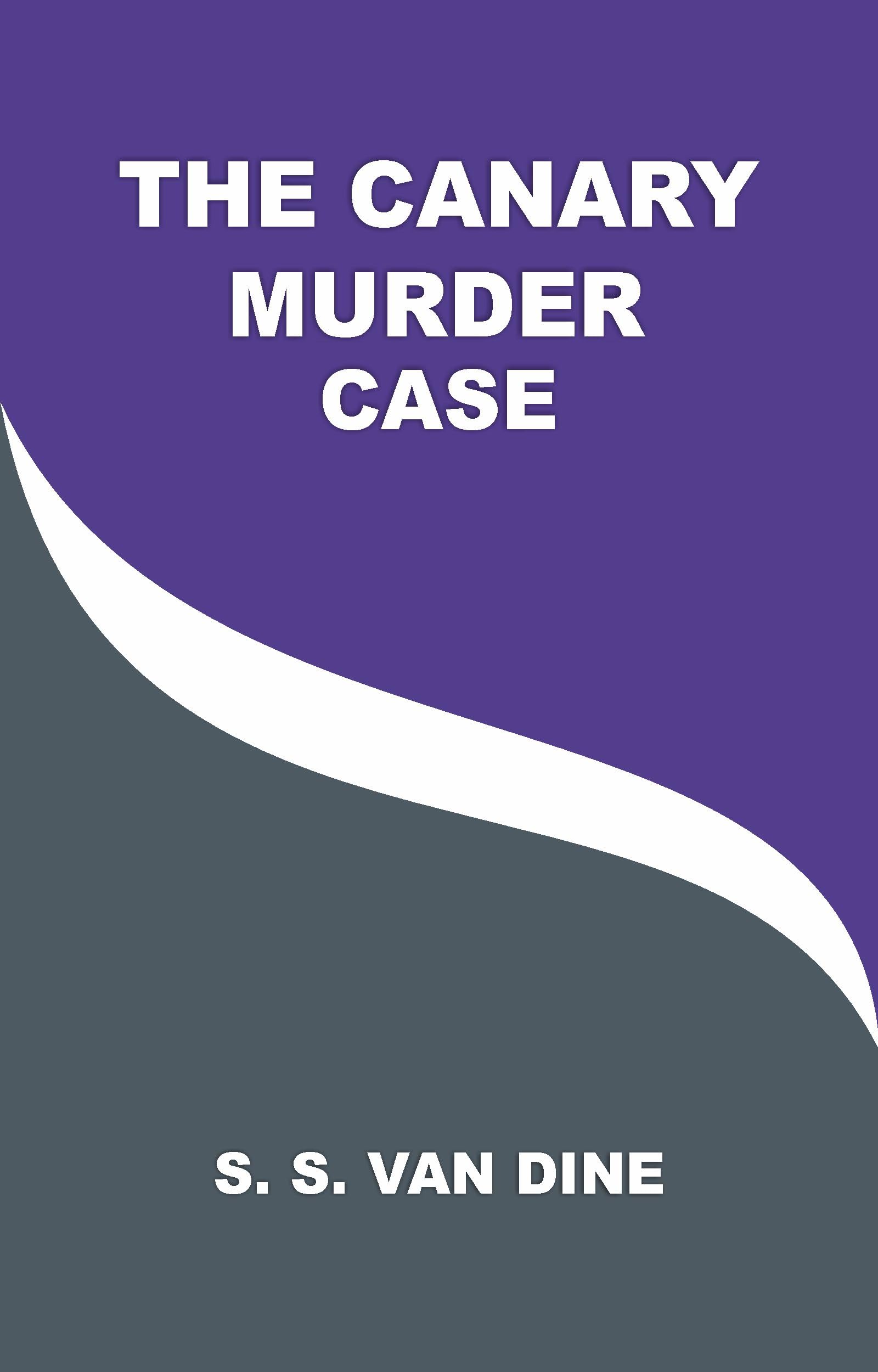 The "Canary" Murder Case