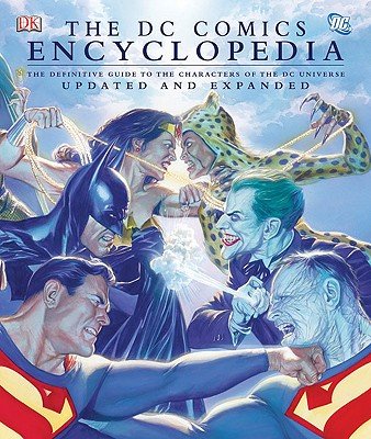The DC Comics Encyclopedia: The Definitive Guide to the Characters of the DC Universe [DC COMICS ENCY UPDATED/E] (Unknown Binding)