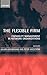 [(The Flexible Firm: Capability Management in Network Organizations )] [Author: Julian M. Birkinshaw] [Jun-2000]