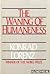 The Waning of Humaneness