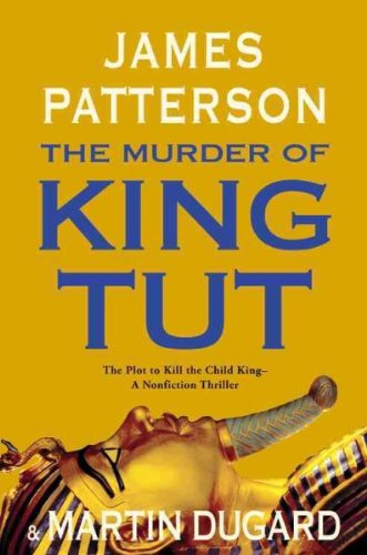 The Murder of King Tut: The Plot to Kill the Child King