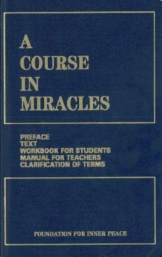 A COURSE IN MIRACLES; COMBINED VOLUME: Preface, Text, Workbook for Students, Manual for Teachers, Clarification of Terms. (Paperback)