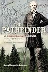 Pathfinder: A. C. Anderson's Journeys in the West Pathfinder: A. C. Anderson's Journeys in the West