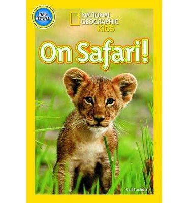 By National Geographic Kids On Safari! (National Geographic Kids Readers (Pre-reader)) (National Geographic Kids Readers: Level 1) Paperback - May 2014