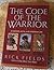 The Code of the Warrior in History, Myth, and Everyday Life by Rick Fields (1991-10-03)