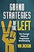 Grand Strategies of the Lef...
