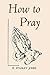 How to Pray by Jones, E. Stanley (2014) Paperback