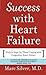 Success with Heart Failure (mass mkt ed): Help and Hope for Those with Congestive Heart Failure 1st (first) by Silver, Marc (2006) Paperback