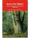 Across the Waters: Ontario Immigrants' Experiences, 1820-1850 Across the Waters: Ontario Immigrants' Experiences, 1820-1850