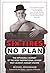 Six Tires, No Plan: The Impossible Journey of the Most Inspirational Leader That (Almost) Nobody Knows by Michael Rosenbaum(2011-05-25)