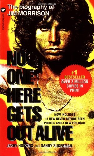 No One Here Gets Out Alive Reprint edition by Hopkins, Jerry, Sugarman, Danny (1995) Mass Market Paperback