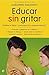 Educar sin gritar  by Guillermo Ballenato