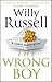The Wrong Boy by Willy Russell by Willy Russell